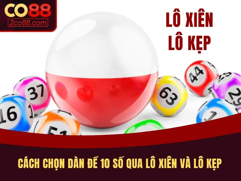 Cách chọn dàn đề 10 số qua lô xiên và lô kẹp