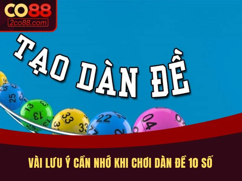 Vài lưu ý cần nhớ khi chơi dàn đề 10 số