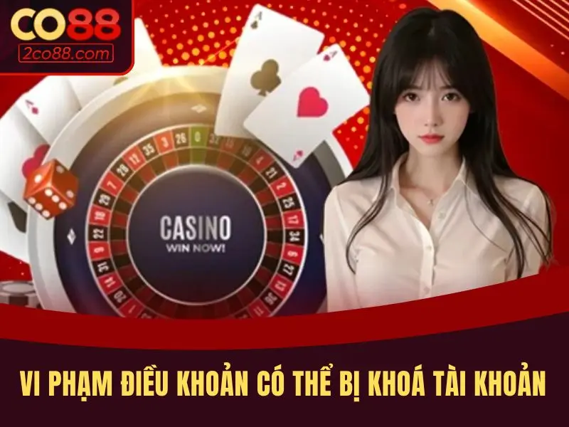 Vi phạm điều khoản dịch vụ có thể bị khoá tài khoản