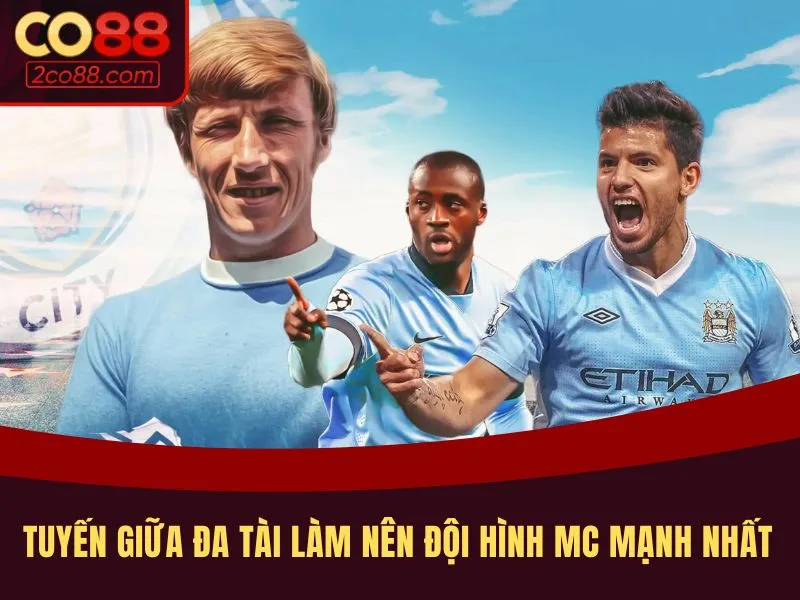 Tuyến giữa đa tài làm nên đội hình Man City mạnh nhất