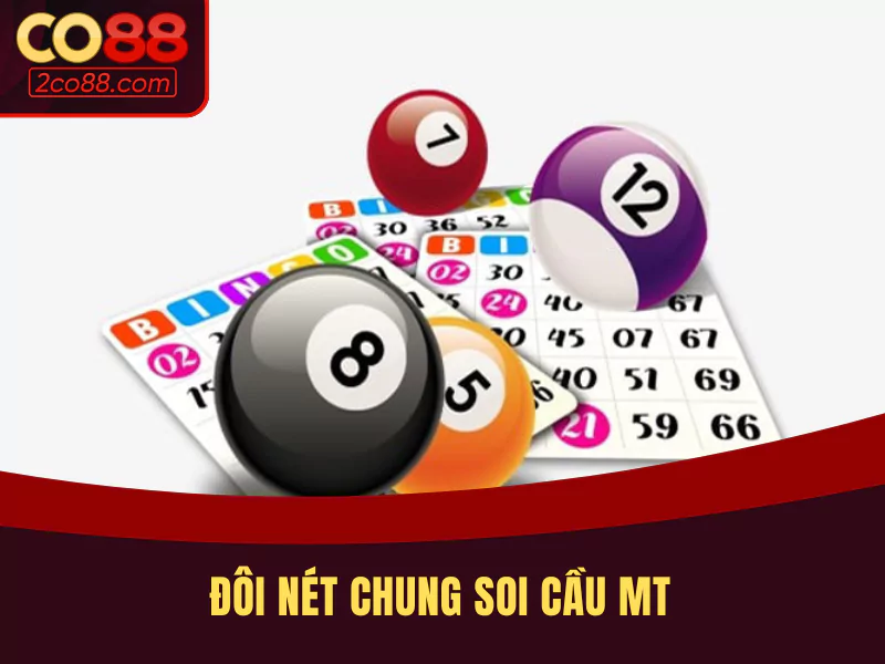 Đôi nét chung soi cầu MT