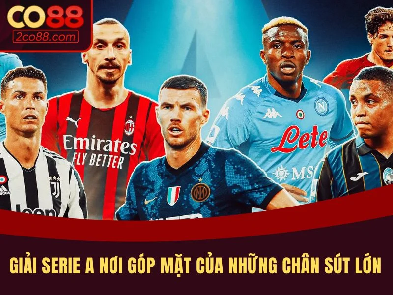 Giải Serie A nơi góp mặt của những chân sút lớn