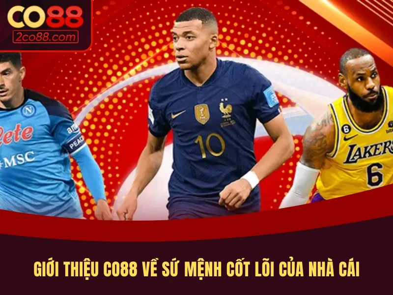 Sứ mệnh cốt lõi của CO88 trong tương lai