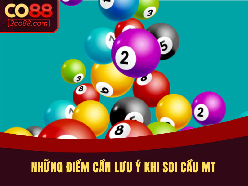 Những điểm cần lưu ý khi soi cầu MT