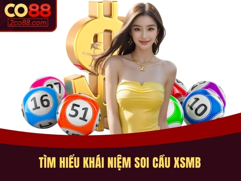 Tìm hiểu khái niệm soi cầu XSMB
