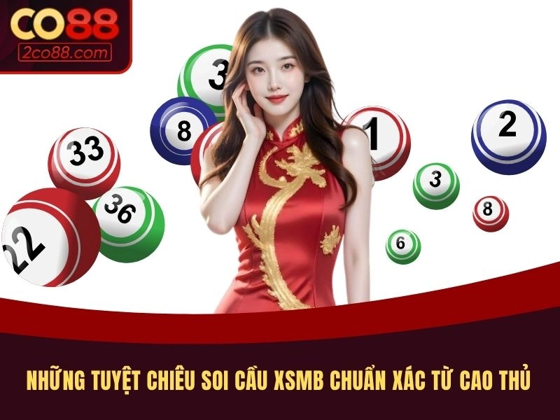 Những tuyệt chiêu soi cầu XSMB chuẩn xác từ cao thủ