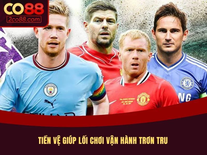 Tiền vệ giúp lối chơi vận hành trơn tru