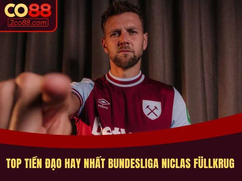 Top tiền đạo hay nhất bundesliga được yêu thích là Niclas Füllkrug